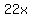 22x
