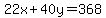22x%2B40y=368