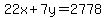 22x%2B7y+=+2778
