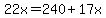 22x=240%2B17x