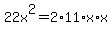22x%5E2=2%2A11%2Ax%2Ax