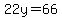 22y=66