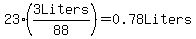 23%283Liters%2F88%29=0.78Liters