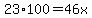 23%2A100=46x