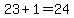 23%2B1=24