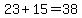 23%2B15=38