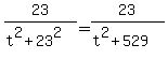 23%2F%28t%5E2%2B23%5E2%29=23%2F%28t%5E2%2B529%29