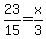 23%2F15+=+x%2F3