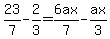 23%2F7+-2%2F3=+6ax%2F7-ax%2F3