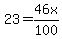 23=46x%2F100