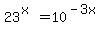 23%5E%28x%29=10%5E%28-3x%29