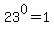 23%5E0+=+1
