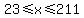 23+%3C=+x+%3C=+211