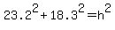 23.2%5E2%2B18.3%5E2=h%5E2