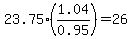 23.75%2A%281.04%2F0.95%29+=+26