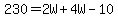 230=2W%2B4W-10
