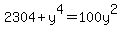 2304+%2B+y%5E4+=+100y%5E2