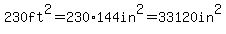 230ft%5E2=230%2A144in%5E2=33120in%5E2