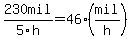 230mil%2F5h=46%28mil%2Fh%29+
