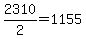 2310%2F2=1155