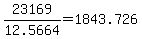 23169%2F12.5664+=+1843.726