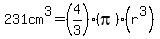 231cm%5E3=%284%2F3%29%28pi%29%28r%5E3%29