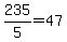 235%2F5+=+47