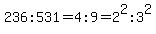236%3A531+=+4%3A9+=+2%5E2%3A3%5E2