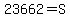 23662+=+S