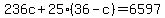 236c%2B25%2836-c%29=6597