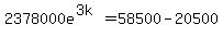 2378000e%5E%283k%29+=+58500-20500