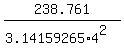238.761%2F%283.14159265%2A4%5E2%29