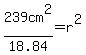 239cm%5E2%2F18.84=r%5E2+