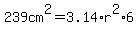 239cm%5E2=+3.14%2A+r%5E2+%2A6