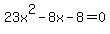 23x%5E2+-+8x+-8=0