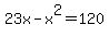 23x-x%5E2+=+120
