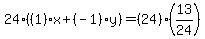 24%28%281%29%2Ax%2B%28-1%29%2Ay%29=%2824%29%2A%2813%2F24%29
