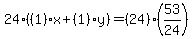 24%28%281%29%2Ax%2B%281%29%2Ay%29=%2824%29%2A%2853%2F24%29