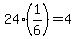 24%281%2F6%29=4