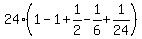 24%281-1%2B1%2F2-1%2F6%2B1%2F24%29