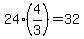 24%284%2F3%29=32