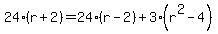 24%28r%2B2%29=24%28r-2%29%2B3%28r%5E2-4%29