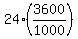 24%2A%283600%2F1000%29