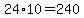 24%2A10=240