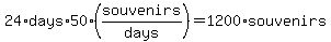 24%2Adays%2A50%2A%28souvenirs%2Fdays%29=1200%2Asouvenirs