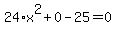 24%2Ax%5E2%2B0-25=0