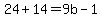 24%2B14=9b-1