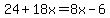 24%2B18x=8x-6