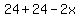 24%2B24-2x