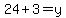 24%2B3+=+y